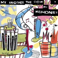 Mudhoney - My Brother The Cow vinyl cover