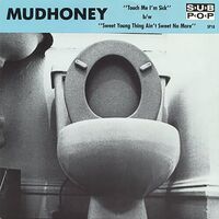 Mudhoney - Touch Me I'm Sick vinyl cover