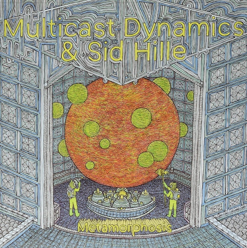Multicast Dynamics  &  Sid Hille - Metamorphosis vinyl cover