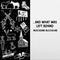 Muscadine Bloodline - ... And What Was Left Behind vinyl cover