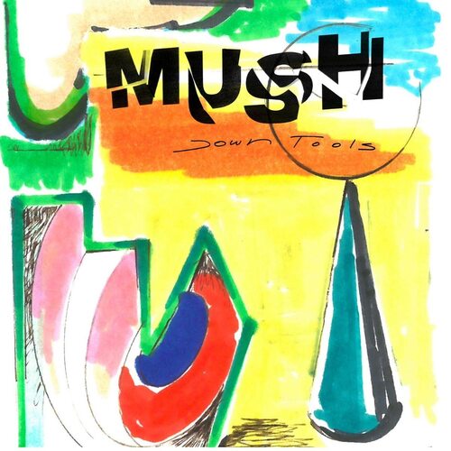 Mush - Down Tools vinyl cover