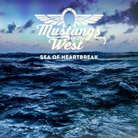 Mustangs Of The West - Sea of Heartbreak vinyl cover