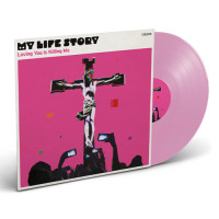 My Life Story - Loving You Is Killing Me (Pink) vinyl cover