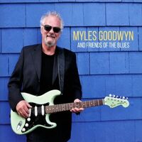 Myles Goodwyn - Myles Goodwyn & Friends Of The Blues vinyl cover