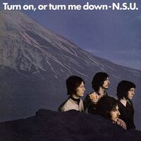 N.s.u. - Turn On, Or Turn Me Down vinyl cover