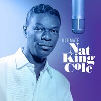 Nat King Cole - Ultimate Nat King Cole vinyl cover