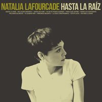 Natalia Lafourcade - Hasta La Raiz (Translucent Green) vinyl cover