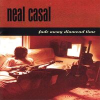 Neal Casal - Fade Away Diamond Time vinyl cover