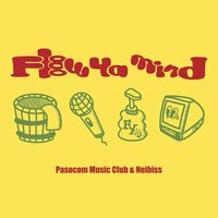 Neibiss X Pasocom Music Club - Flow Ya Mind vinyl cover