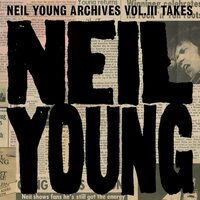 Neil Young - Neil Young Archives Vol. III Takes vinyl cover