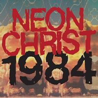 Neon Christ - 1984 vinyl cover