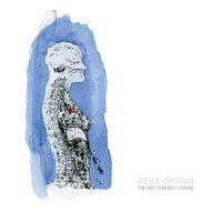 Neva Dinova - The Hate Yourself Change (Ecomix) vinyl cover