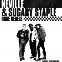 Neville & Sugary Staple - Rude Rebels vinyl cover