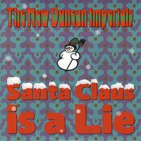 New Duncan Imperials - Santa Claus Is A Lie / Chanukah Song vinyl cover