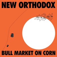 New Orthodox - Bull Market on Corn vinyl cover