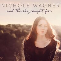 NIchole Wagner - And The Sky Caught Fire vinyl cover
