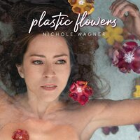 Nichole Wagner - Plastic Flowers vinyl cover