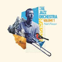Nick Finzer - The Jazz Orchestra Volume 1 vinyl cover
