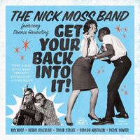 Nick Moss Band / Dennis Gruenling - Get Your Back Into It