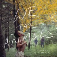 Nick Zammuto - We The Animals Original Soundtrack vinyl cover