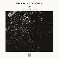 Niclas a Lindgren - Io: Works for electromagnetic radiations vinyl cover
