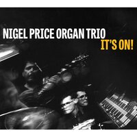Nigel Price Organ Trio - It's On! vinyl cover