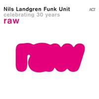 Nils Landgren Funk Unit - Raw vinyl cover