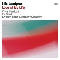 Nils Landgren - Love Of My Life  vinyl cover