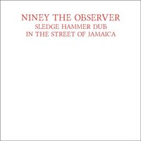 Niney The Observer - Sledge Hammer Dub In The Street Of Jamaica vinyl cover