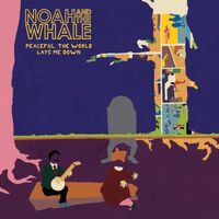 Noah And The Whale - Peaceful The World Lays Me Down vinyl cover