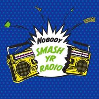 Nobody - Smash Yr Radio / Velvet Cove vinyl cover