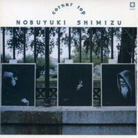 Nobuyuki Shimizu - Corner Top vinyl cover