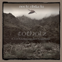 Nocte Obducta - Totholz Ein Raunen Aus Dem Klammwald vinyl cover