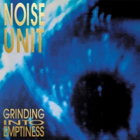 Noise Unit - Grinding Into Emptiness vinyl cover