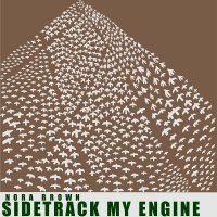 Nora Brown - Sidetrack My Engine vinyl cover