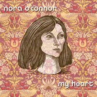 Nora O'Connor - My Heart vinyl cover