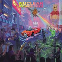 Nuclear Power Trio - Wet Ass Plutonium