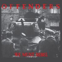 Offenders - We Must Rebel - Millennium Edition