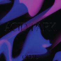 Ohal - Acid Park vinyl cover