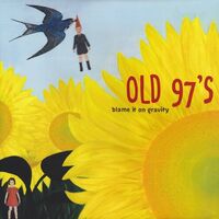 Old 97S - Blame It On Gravity