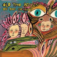Old Time Relijun - See Now And Know vinyl cover