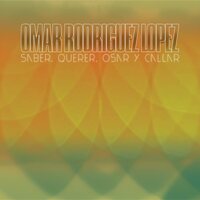 Omar Rodríguez-López - Saber, Querer, Osar Y Callar vinyl cover