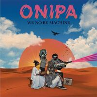 Onipa - We No Be Machine vinyl cover