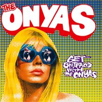Onyas - Get Shitfaced With The Onyas vinyl cover
