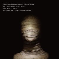 Opening Performance Orch  / Bill Laswell /  Iggy Pop - The Acid Lands vinyl cover
