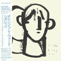 Orange Flavored Cigarettes - Life Goes On / Table #2 vinyl cover