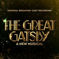 Original Broadway Cast of The Great Gatsby - A New Musical - The Great Gatsby (A New Musical Original Broadway Cast Recording) vinyl cover