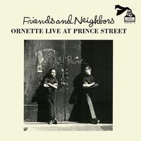 Ornette Coleman - Friends & Neighbors Live At Prince Street vinyl cover