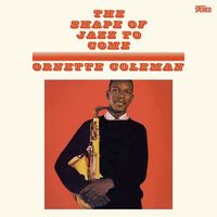 Ornette Coleman - Shape Of Jazz To Come (Limited Orange) vinyl cover