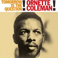 Ornette Coleman - Tomorrow Is The Question - 180Gm vinyl cover